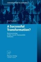 A Successful Transformation?: Restructuring of the Czech Automobile Industry - Petr Pavlínek - cover