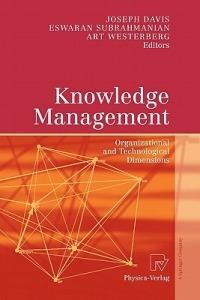 Knowledge Management: Organizational and Technological Dimensions - cover