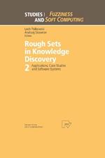 Rough Sets in Knowledge Discovery 2: Applications, Case Studies and Software Systems