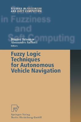 Fuzzy Logic Techniques for Autonomous Vehicle Navigation - cover