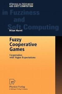 Fuzzy Cooperative Games: Cooperation with Vague Expectations - Milan Mares - cover