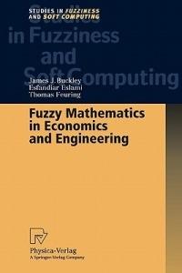 Fuzzy Mathematics in Economics and Engineering - James J. Buckley,Esfandiar Eslami,Thomas Feuring - cover