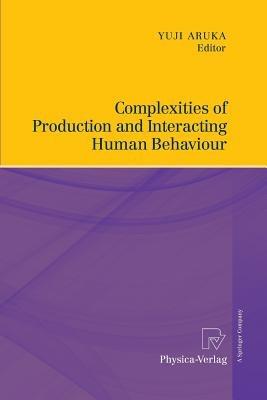 Complexities of Production and Interacting Human Behaviour - cover