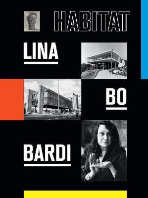 Lina Bo Bardi: Habitat - Jose Esparza Chong Cuy - cover