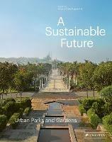 A Sustainable Future: Urban Parks & Gardens - cover