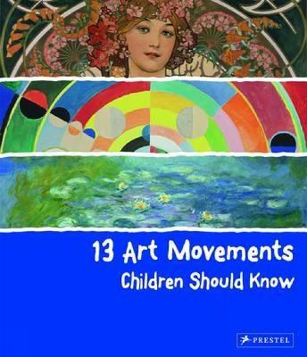 13 Art Movements Children Should Know - Brad Finger - cover