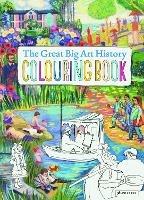 The Great Big Art History Colouring Book - Annabelle Von Sperber - cover
