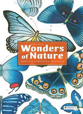 Wonders of Nature: Explorations in the World of Birds, Insects and Fish - Florence Guiraud - cover