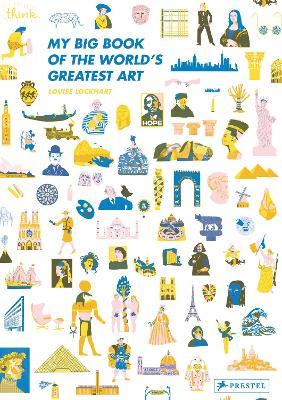 My Big Book of the World's Greatest Art - Louise Lockhart - cover