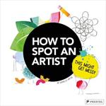 How to Spot an Artist: This Might Get Messy