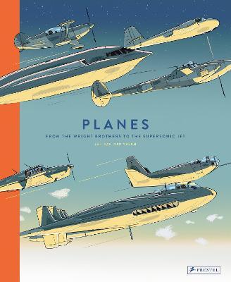 Planes: From the Wright Brothers to the Supersonic Jet - Jan van der Veken - cover