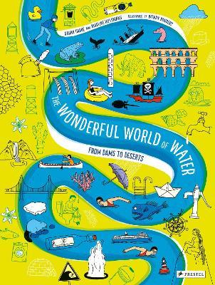 The Wonderful World of Water: From Dams to Deserts - Sarah Garre,Marijke Huysmans - cover