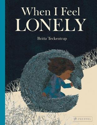 When I Feel Lonely - Britta Teckentrup - cover