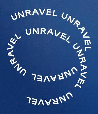 Unravel: The Power and Politics of Textiles in Art - cover