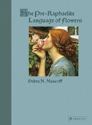 The Pre-Raphaelite Language of Flowers - Debra N. Mancoff - cover