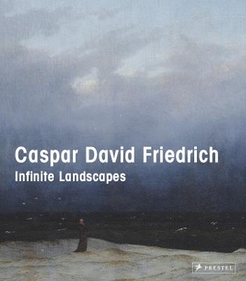 Caspar David Friedrich: Infinite Landscapes - cover