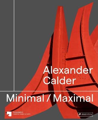 Alexander Calder: Minimal Maximal - cover