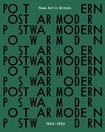 Postwar Modern: New Art in Britain 1945-65