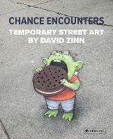 Chance Encounters: Temporary Street Art by David Zinn - David Zinn - cover