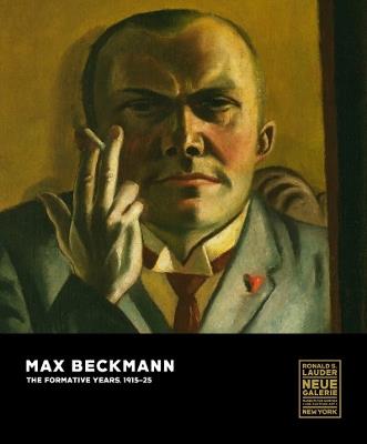 Max Beckmann: The Formative Years, 1915-25 - cover