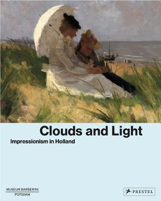 Clouds and Light: Impressionism in Holland - cover