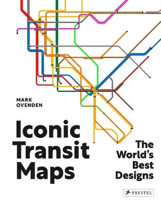 Iconic Transit Maps: The World's Best Designs - Mark Ovenden - cover