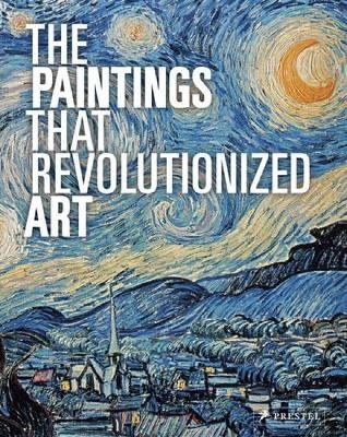 The Paintings That Revolutionized Art - cover