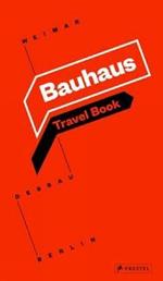 Bauhaus: Travel Book: Weimar Dessau Berlin