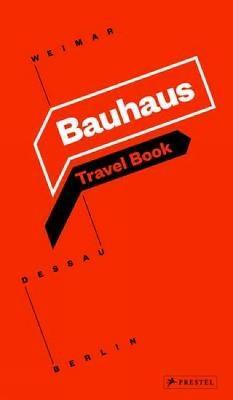 Bauhaus: Travel Book: Weimar Dessau Berlin - cover