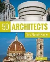 50 Architects You Should Know - Isabel Kuhl,Kristina Lowis,Sabine Thiel-Siling - cover