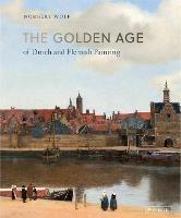 The Golden Age of Dutch and Flemish Painting - Norbert Wolf - cover