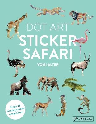 Dot Art Sticker Safari - Yoni Alter - cover