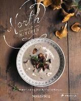 North Wild Kitchen: Home Cooking From the Heart of Norway - Nevada Berg - cover