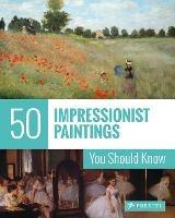 50 Impressionist Paintings You Should Know - Ines Janet Engelmann - cover