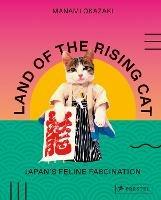 Land of the Rising Cat: Japan's Feline Fascination - Manami Okazaki - cover