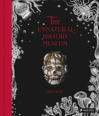 The Unnatural History Museum - Viktor Wynd - cover