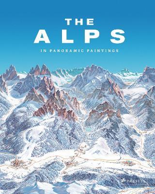 The Alps: In Panoramic Paintings - Tom Dauer - cover