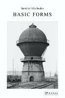 Bernd & Hilla Becher: Basic Forms - Thierry De Duve - cover