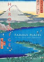 Hiroshige: Famous Places in the Sixty-odd Provinces