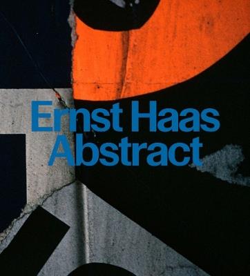 Ernst Haas: Abstract - cover