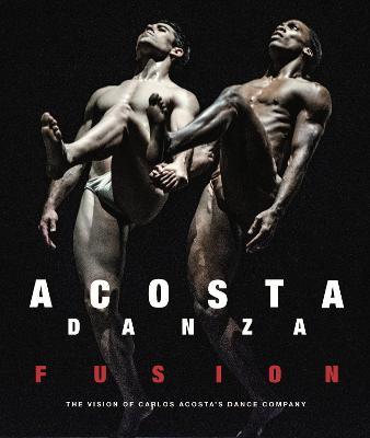 Acosta Danza: Fusion: The Vision of Carlos Acosta's Dance Company - Carlos Acosta - cover