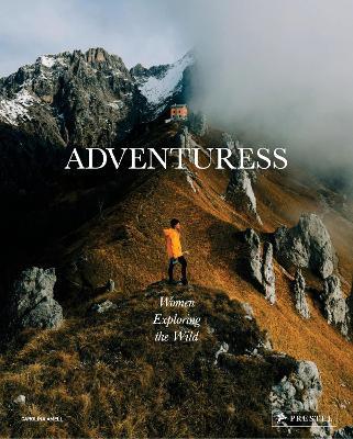 Adventuress: Women Exploring the Wild - Carolina Amell - cover