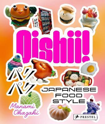 Oishii!: Japanese Food Style - Manami Okazaki - cover
