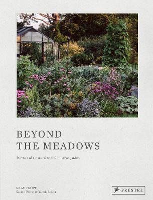 Beyond the Meadows: Portrait of a Natural and Biodiverse Garden by Krautkopf - Susann Probst,Yannic Schon - cover