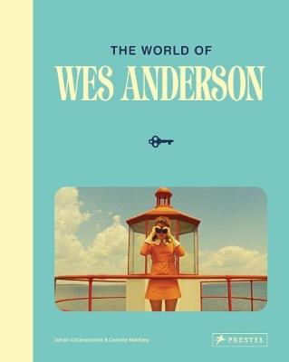 The World of Wes Anderson - Johan Chiaramonte,Camille Mathieu - cover