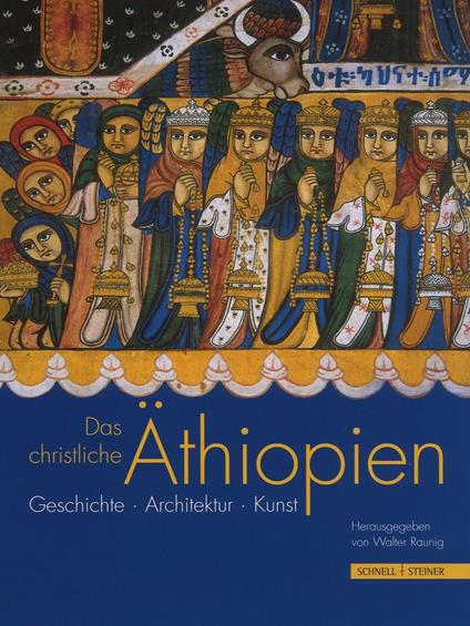 Das christliche Aethiopien. Ediz. a colori - Walter Raunig - copertina