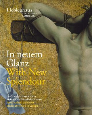 In neuem glanz. Das schächer-fragment des meisters von flémalle im kontext-With new splendour. The crucified thief by the master of flémalle in context. Ediz. a colori - copertina