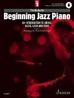 Beginning Jazz Piano 1: An Introduction to Swing, Blues, Latin and Funk Part 1: Everything You Need to Get Started - Tim Richards - cover