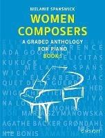 Women Composers: A Graded Anthology for Piano - Melanie Spanswick - cover