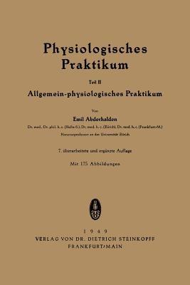 Physiologisches Praktikum: Teil II: Allgemein-physiologisches Praktikum - Emil Abderhalden - cover
